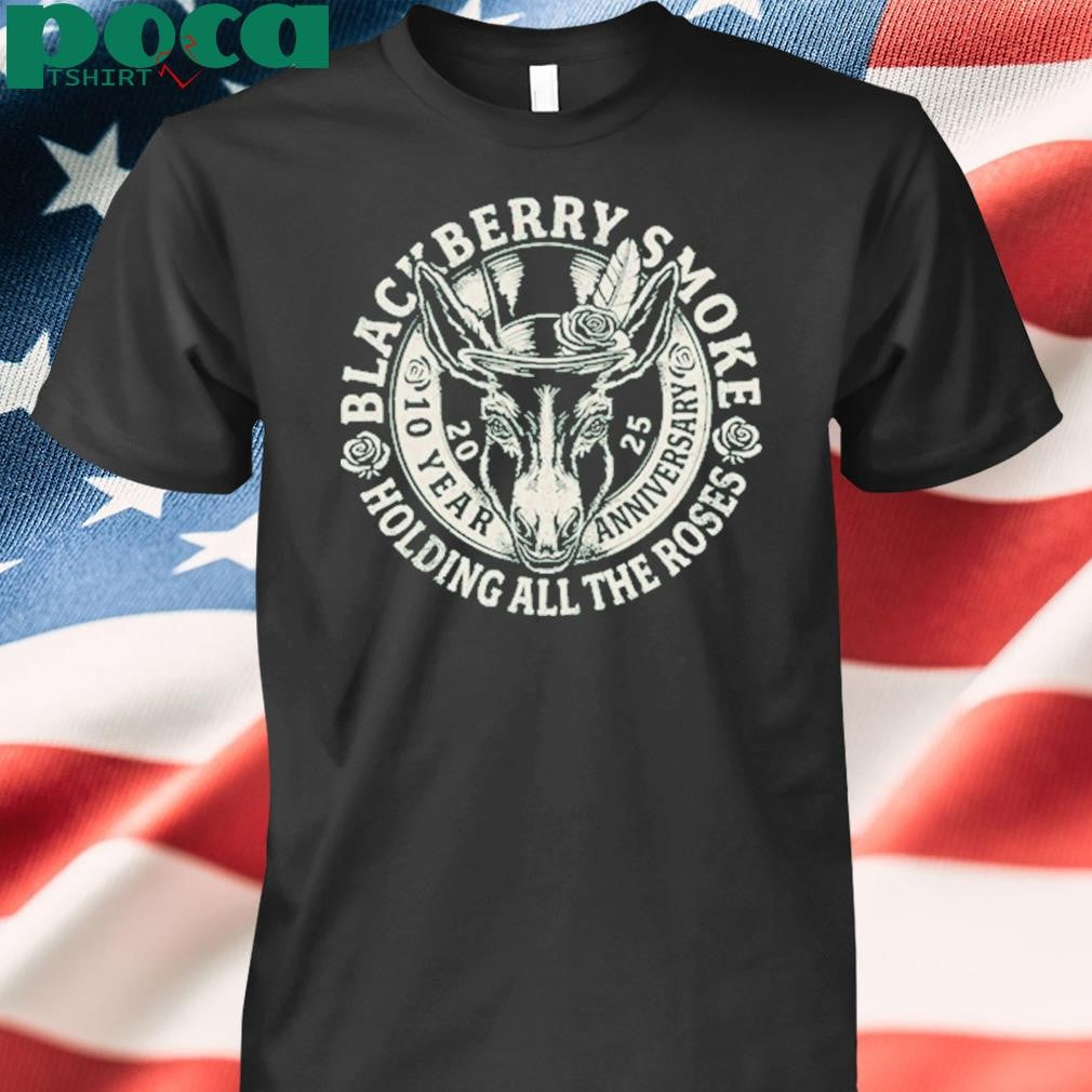 Authorized Blackberry Smoke Holding All The Roses 10 Year Anniversary Shirt