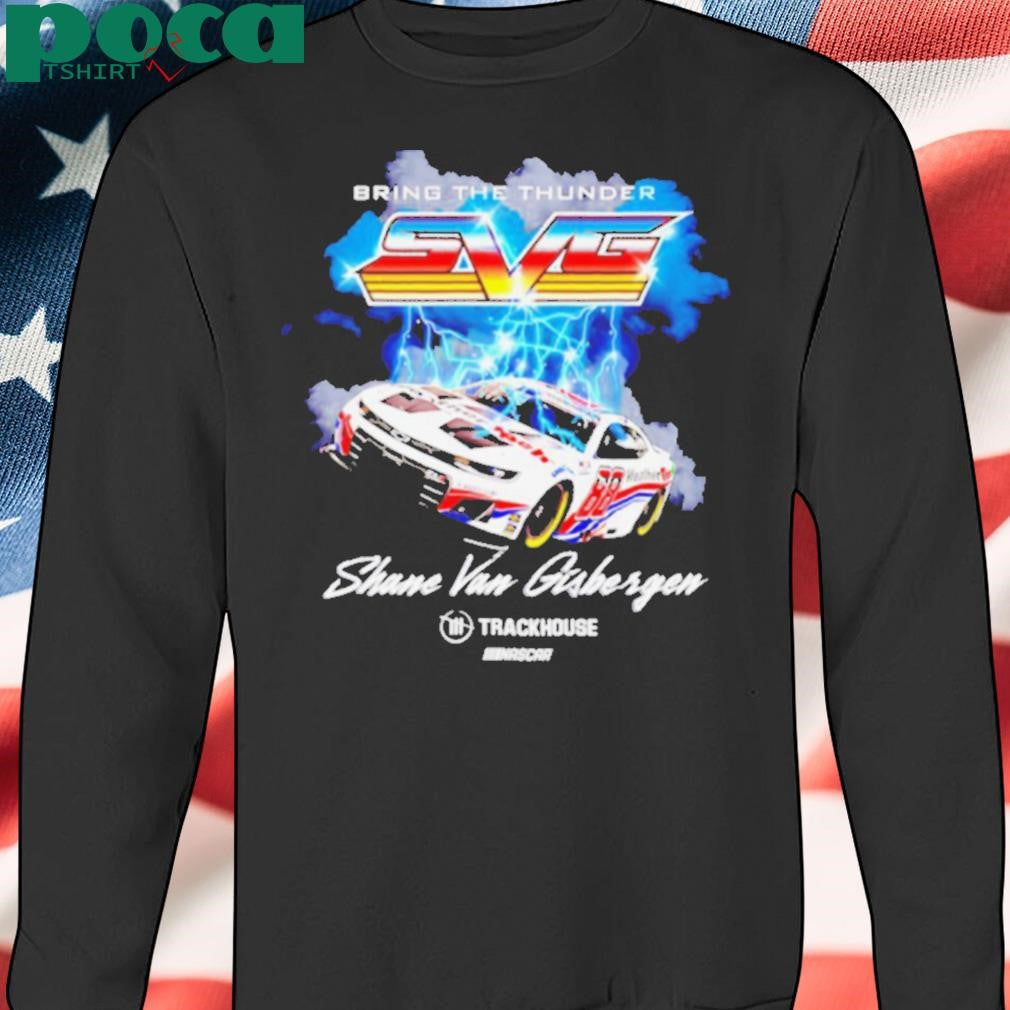 Authorized Bring the thunder Shane Van Gisbergen Trackhouse Racing Team Car shirt