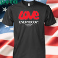 Authorized Chnge Love Everybody Except Nazis Fuck Nazis Shirt,