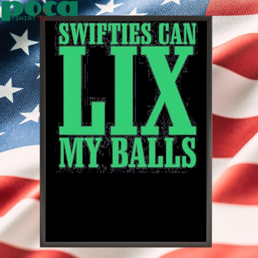 Authorized Cj Gardner Johnson’s Wearing Swifties Can Lix My Balls Shirt