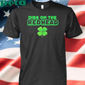 Authorized Dibs On The Redhead Shirt
