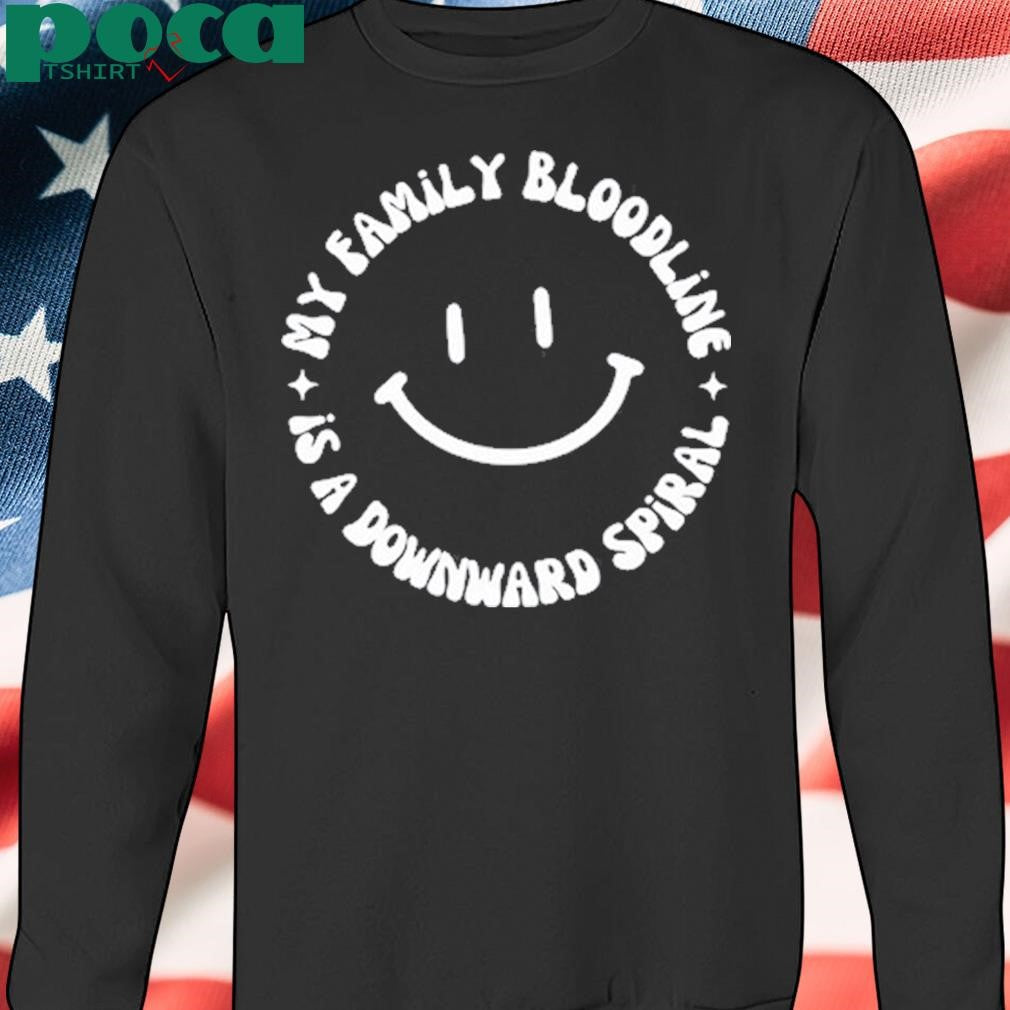 Authorized Double Cross Clothing Co My Bloodline Family Is A Downward Spiral Shirt