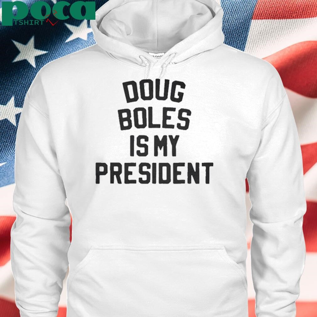 Authorized Doug Boles Is My President Shirt