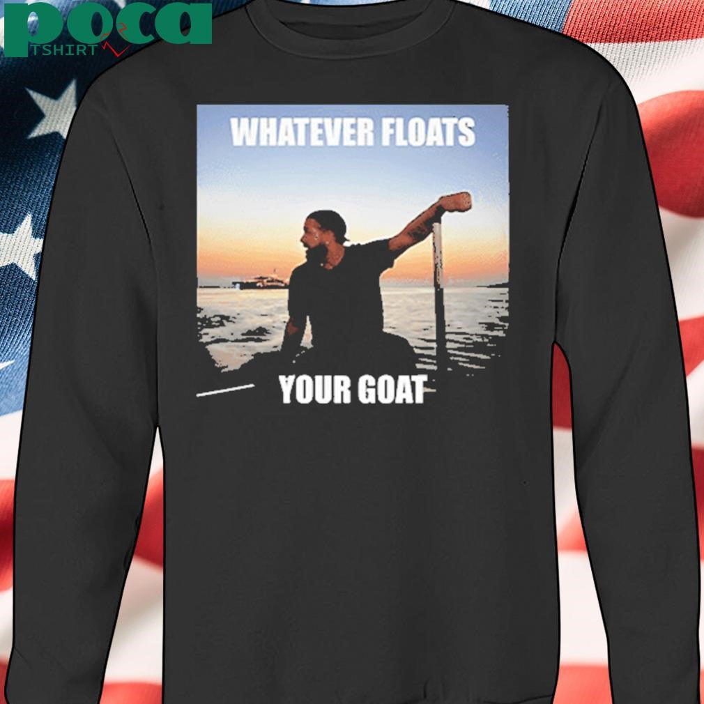 Authorized Drake Whatever Floats Your Goat Shirt