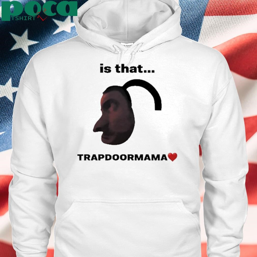 Authorized Elise Ilomilss Is That Trapdoormama Shirt