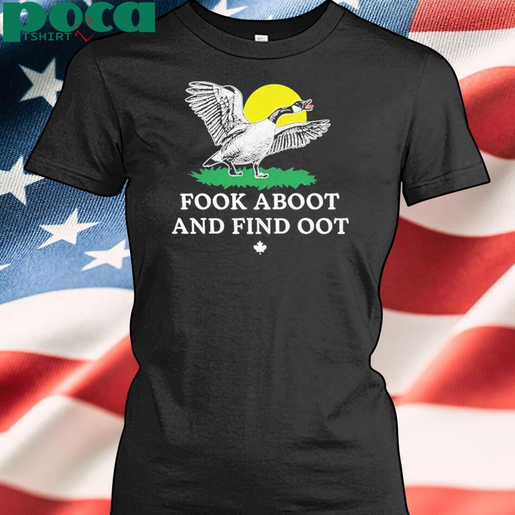 Authorized Fook Aboot And Find Oot Shirt