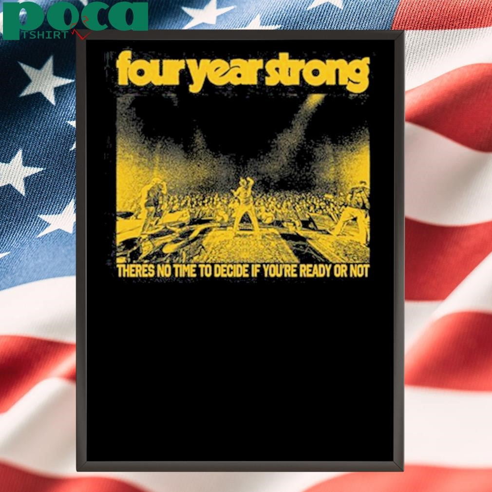 Authorized Four Year Strong Ready Or Not Live Shirt