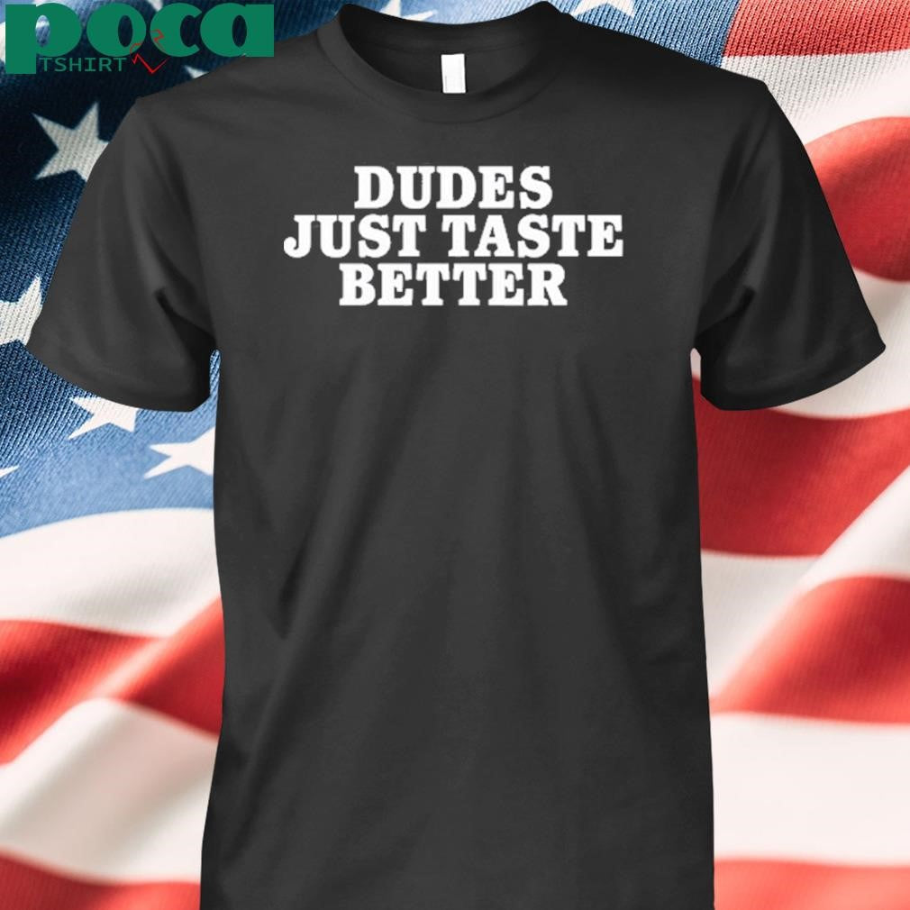 Authorized Gary Owen Dudes Just Taste Better Tee Shirt