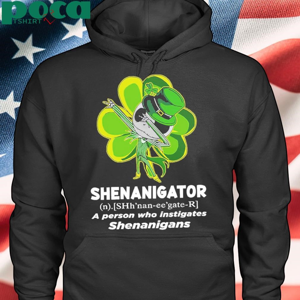 Authorized Happy Stpatrick’s Day Shenanigator A Person Who Instigates Shenanigans Shirt