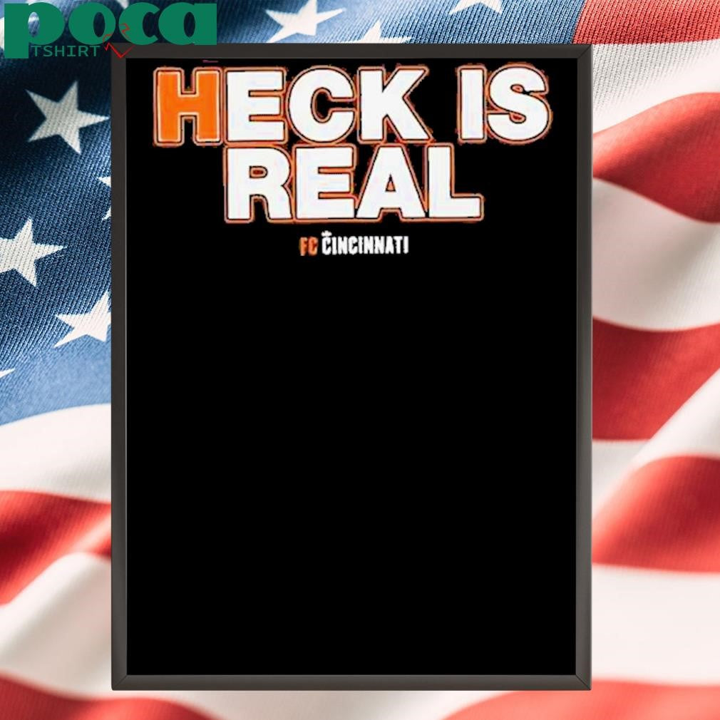 Authorized Heck Is Real Fc Cincinnati Shirt