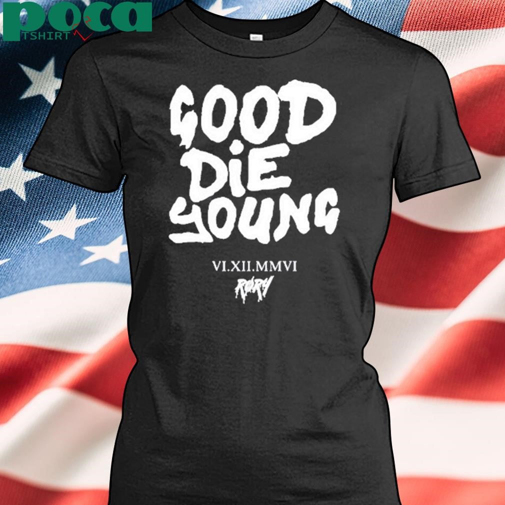 Authorized Its Rory Rory Good Die Young Shirt
