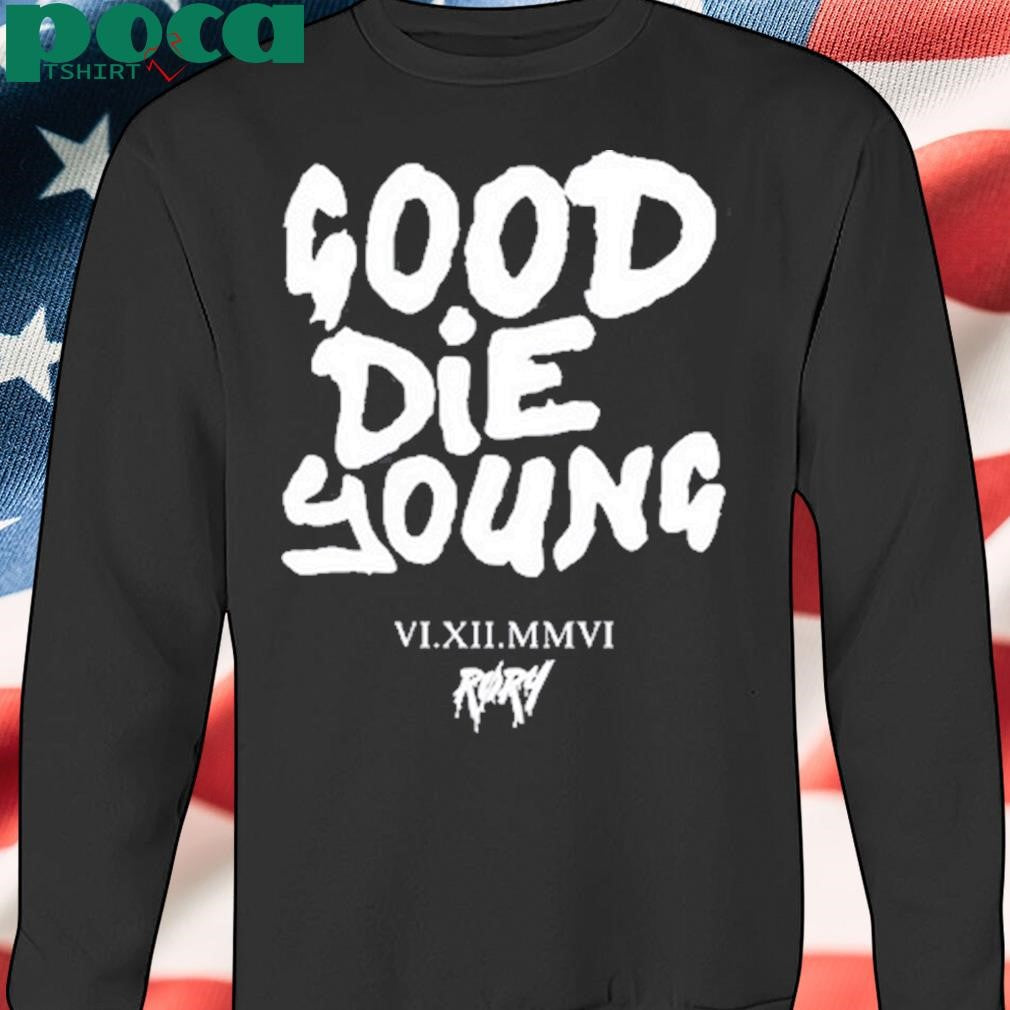 Authorized Its Rory Rory Good Die Young Shirt