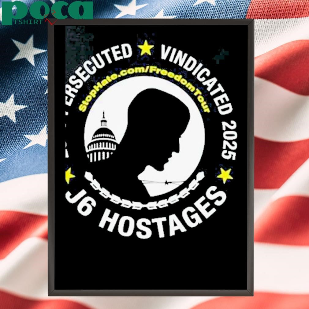 Authorized J6 Hostages 2021 Persecuted Vindicated 2025 Shirt