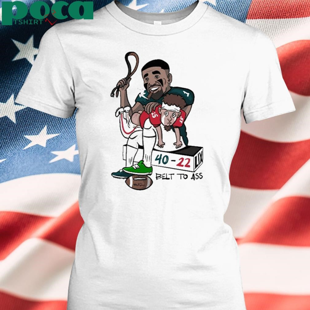 Authorized Jalen And Patrick Belt To Ass 40-22 Shirt