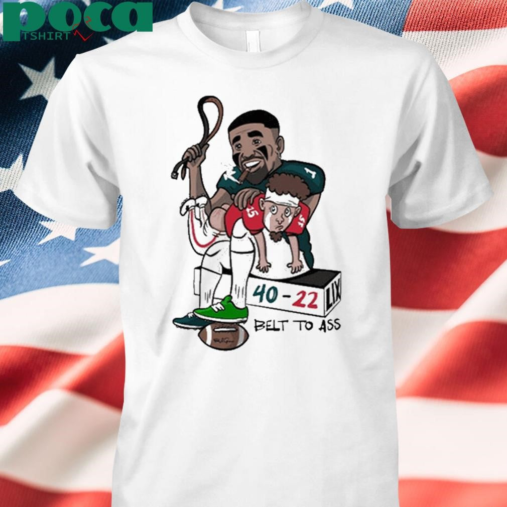 Authorized Jalen And Patrick Belt To Ass 40-22 Shirt
