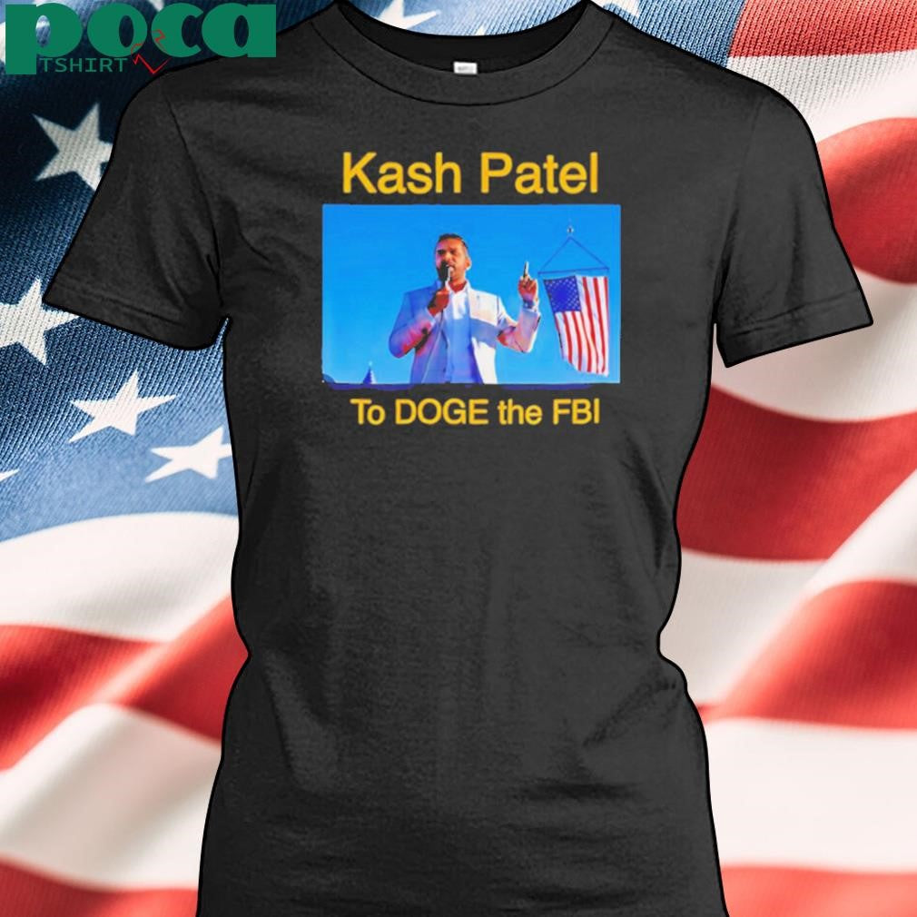 Authorized Kash Patel Το Doge The Fbi shirt