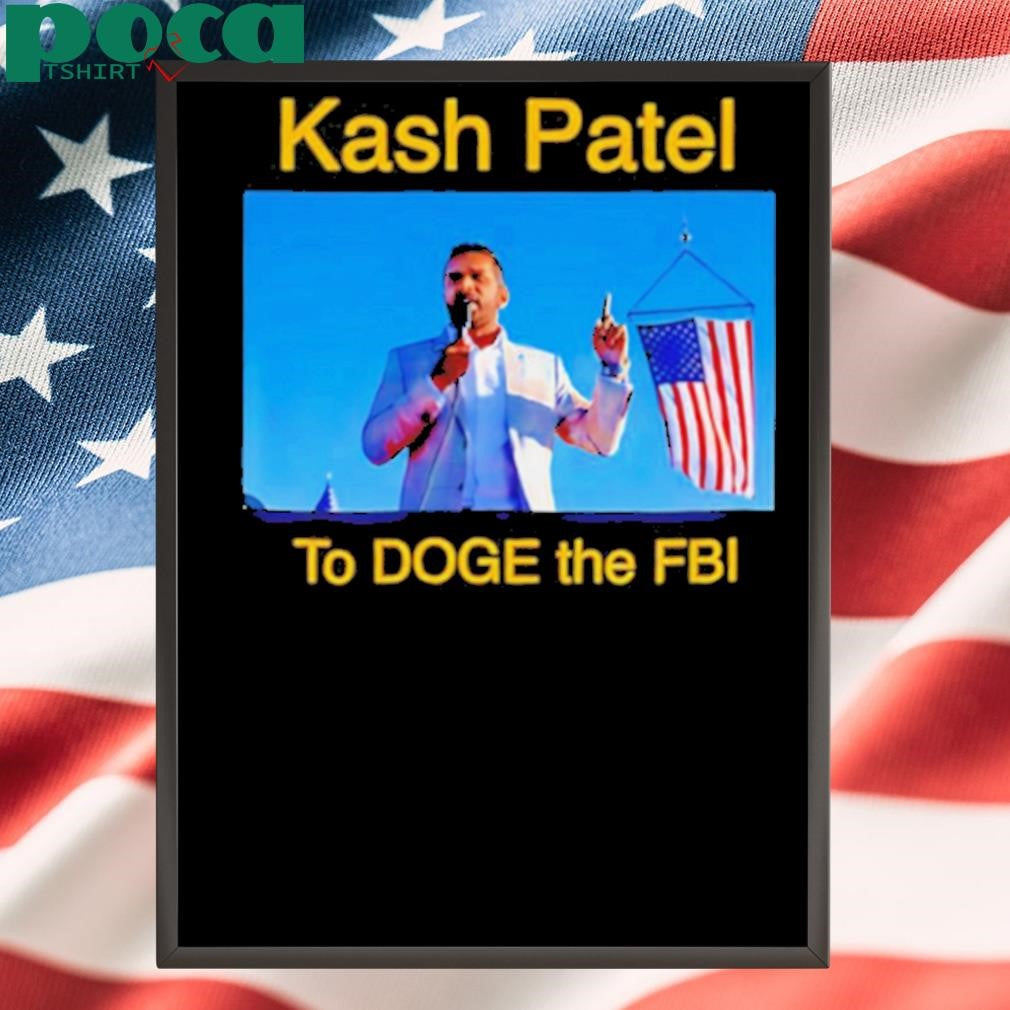 Authorized Kash Patel Το Doge The Fbi shirt