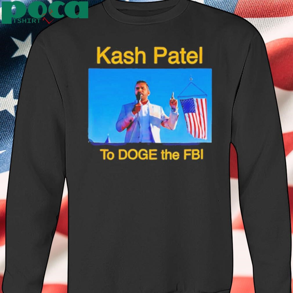 Authorized Kash Patel Το Doge The Fbi shirt