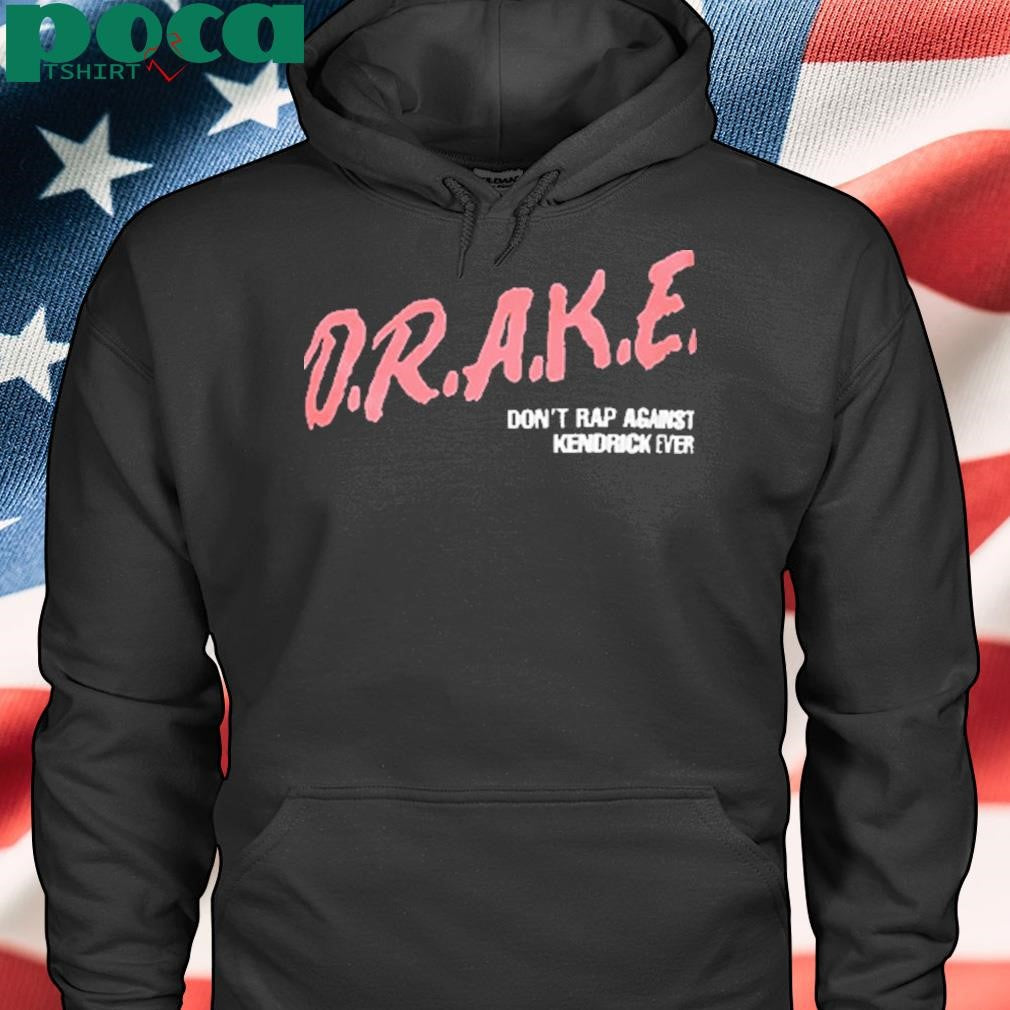 Authorized Kendrick Lamar Say Drake Don’t Rap Against Kendrick Aver Shirt