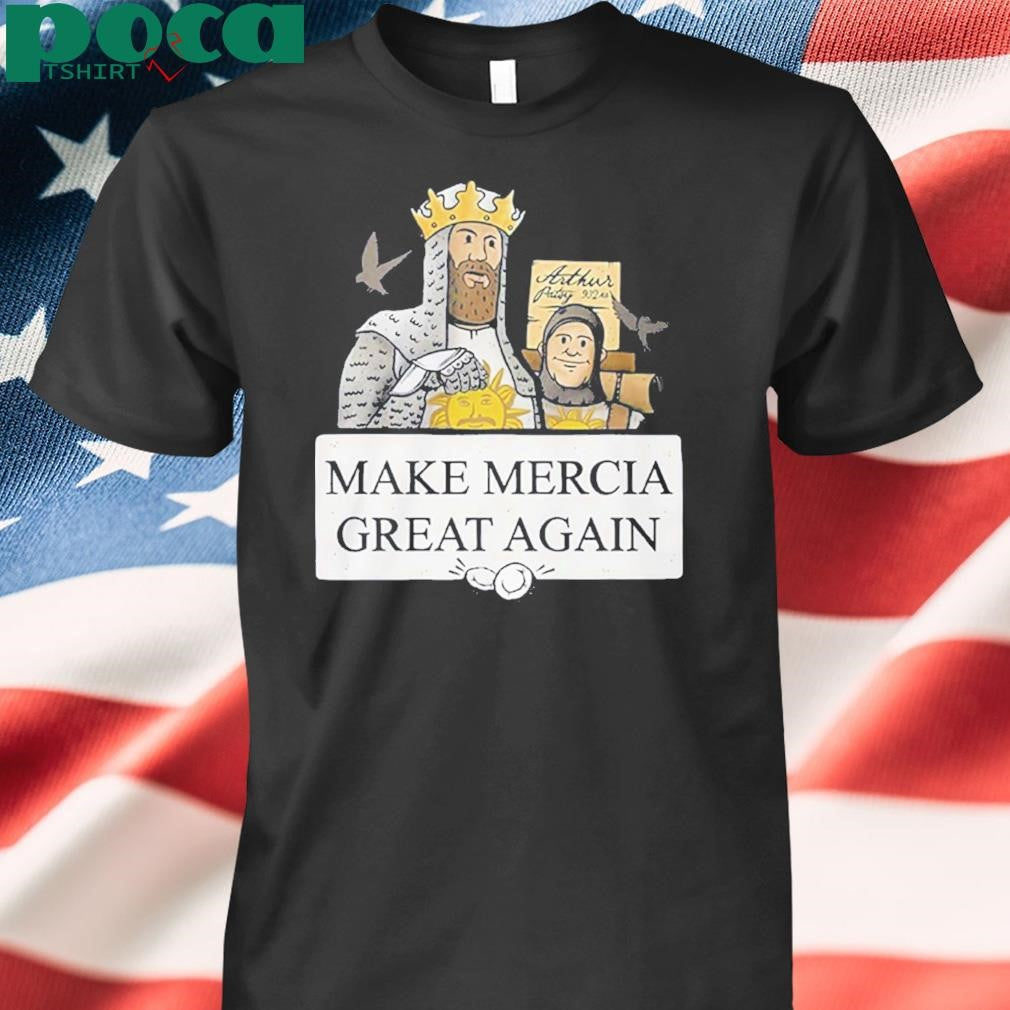 Authorized Monty Python Make Mercia Great Again Shirt