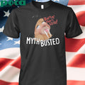 Authorized Nasty Myth Busted Shirt
