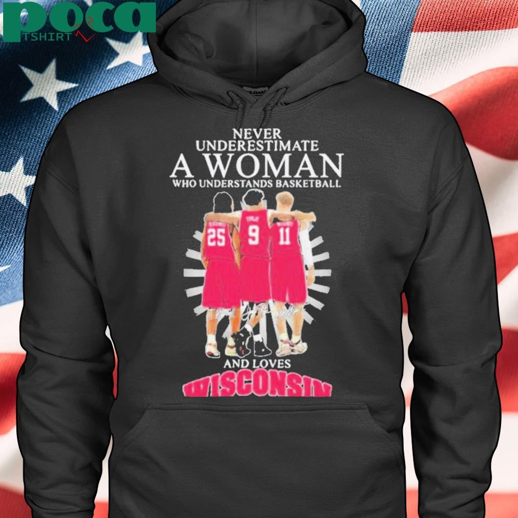 Authorized Never Underestimate A Woman Who Understands Basketball And Loves Wisconsin Badgers Signatures T shirts