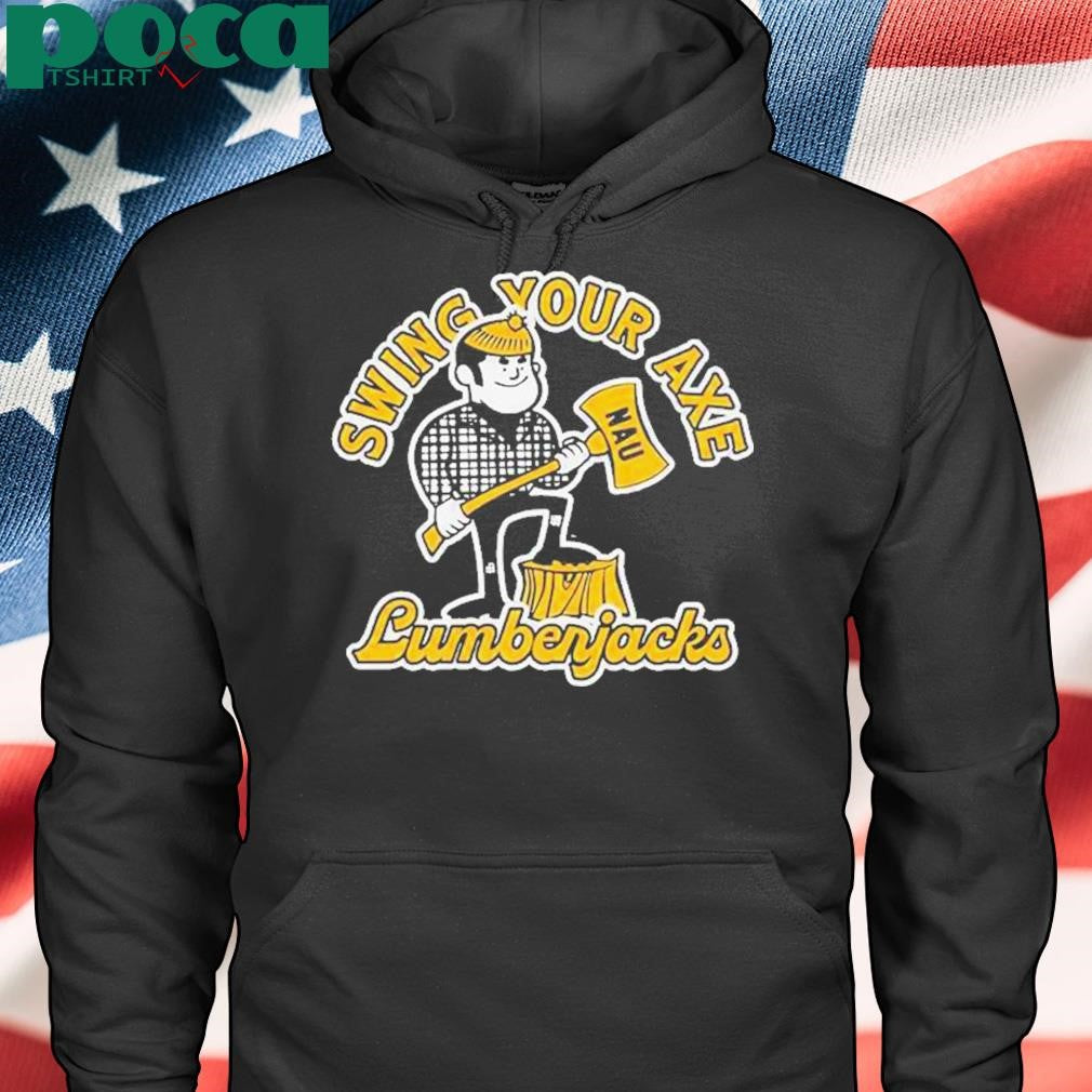 Authorized Northern Arizona Lumberjacks Swing Your Axe Shirt