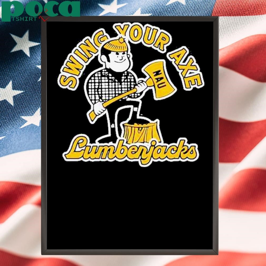 Authorized Northern Arizona Lumberjacks Swing Your Axe Shirt