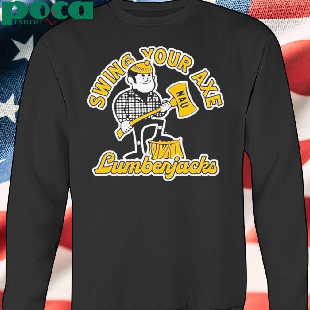 Authorized Northern Arizona Lumberjacks Swing Your Axe Shirt