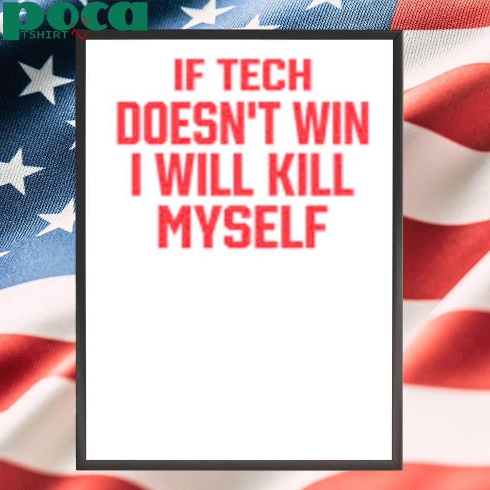 Authorized Oliver Clozhoff If Tech Doesn’t Win I Will Kill Myself shirt