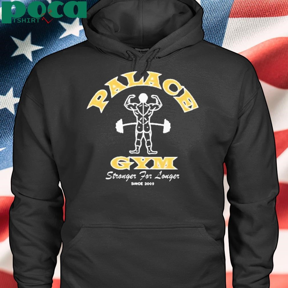 Authorized Palace Gym Stronger For Longer Since 2009 Shirt