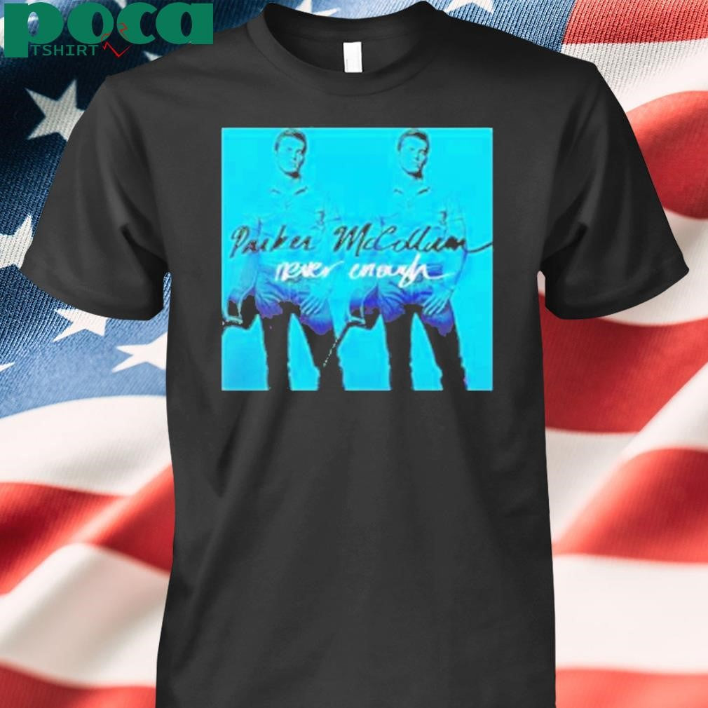 Authorized Parker Mccollum Never Enough Poster T-Shirt