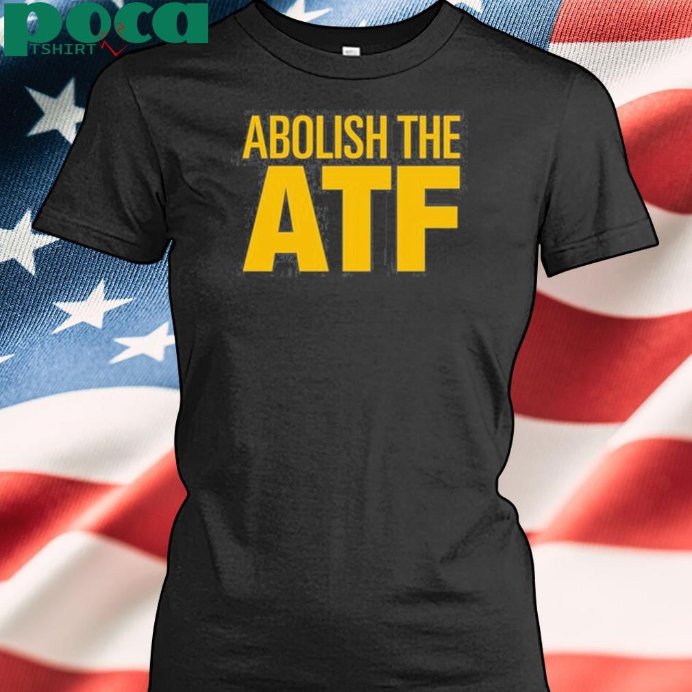 Authorized Paul Bedard Abolish The Atf Shirt