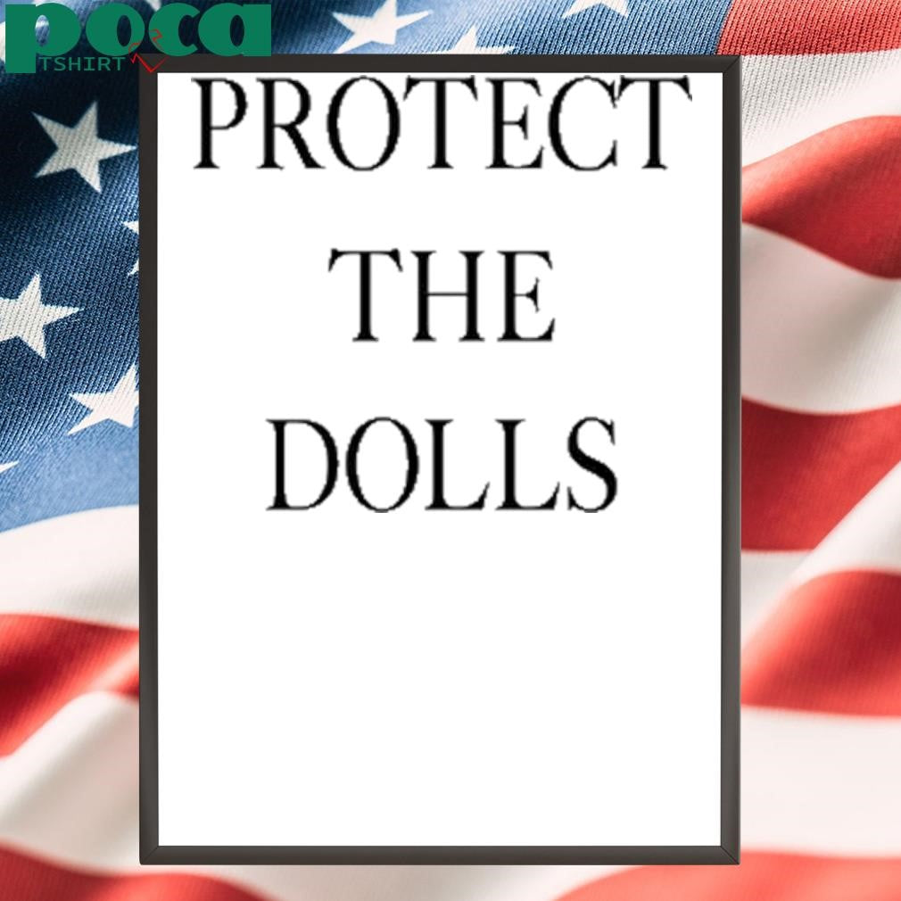 Authorized Protect The Dolls Shirt