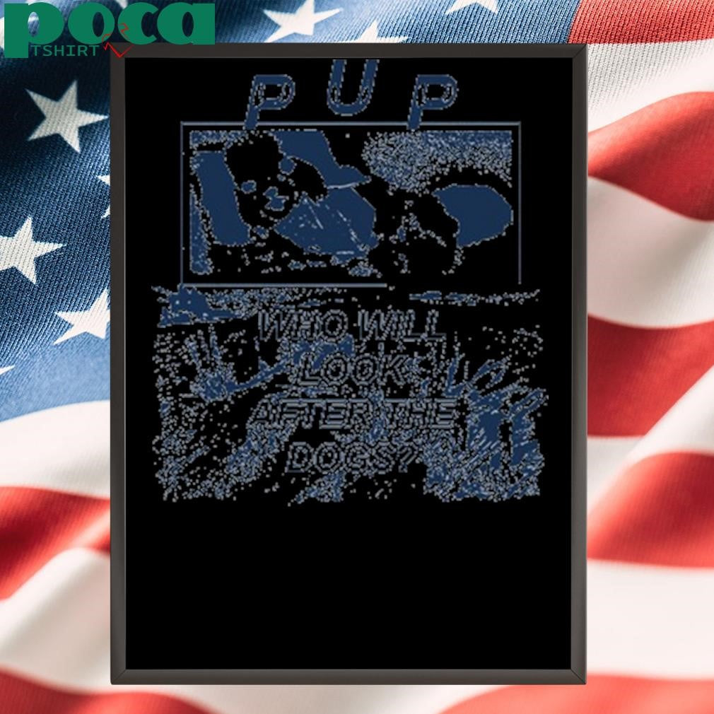 Authorized Pup The Desolation Of Dog Who Will Look After The Dogs Shirt