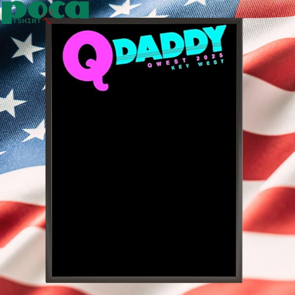 Authorized Q Daddy Q West 2025 Key West Shirt