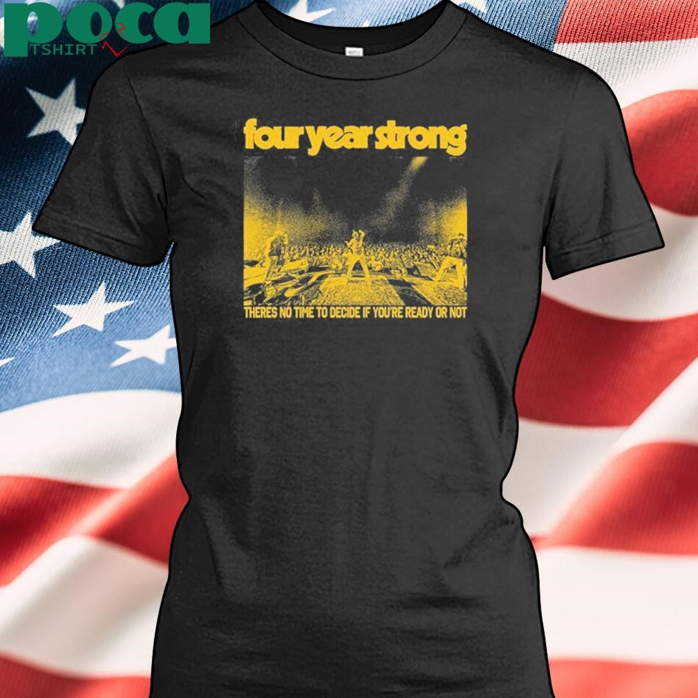 Authorized Ready Or Not Live Four Year Strong Shirt