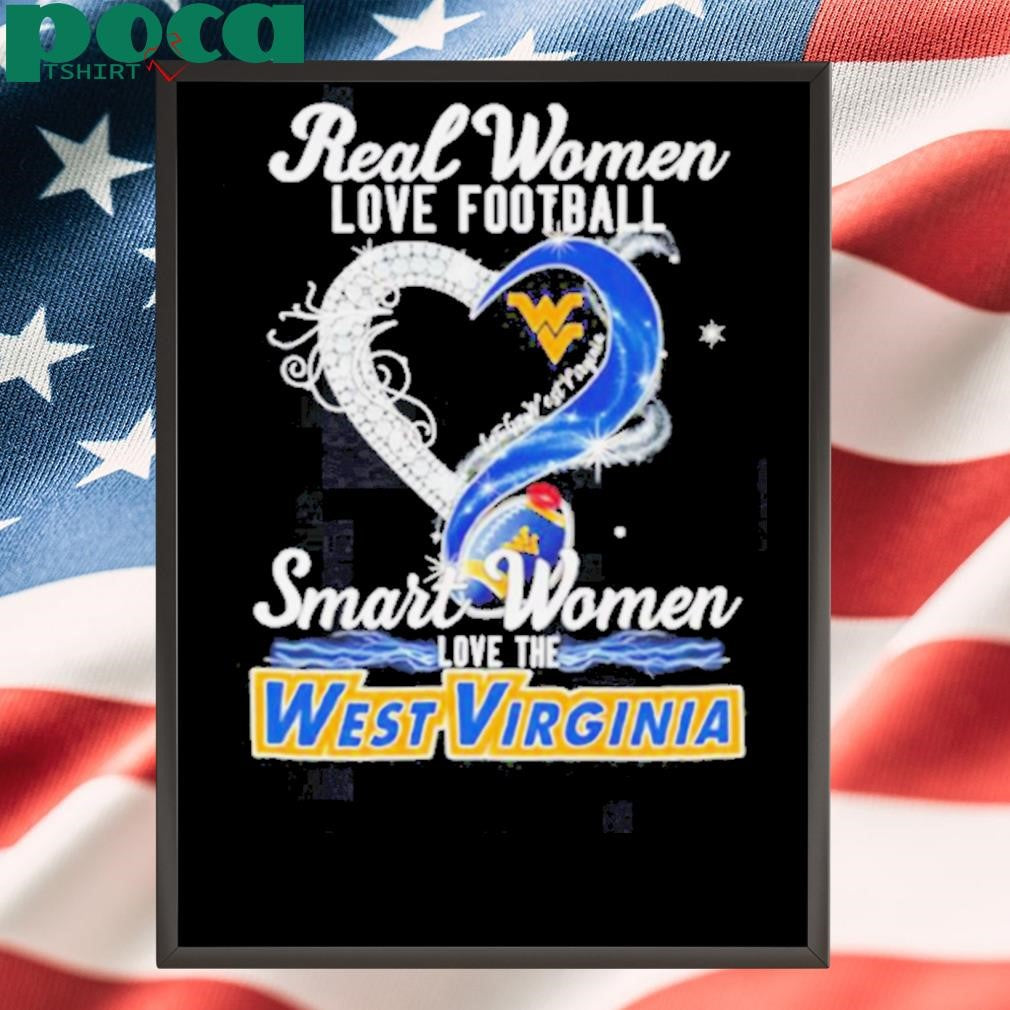Authorized Real woman love football let go West Virginia smart women love the West Virginia shirt