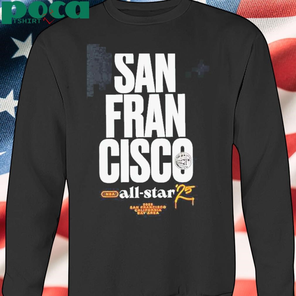 Authorized San Francisco 2025 Nba All Star Game Shirt