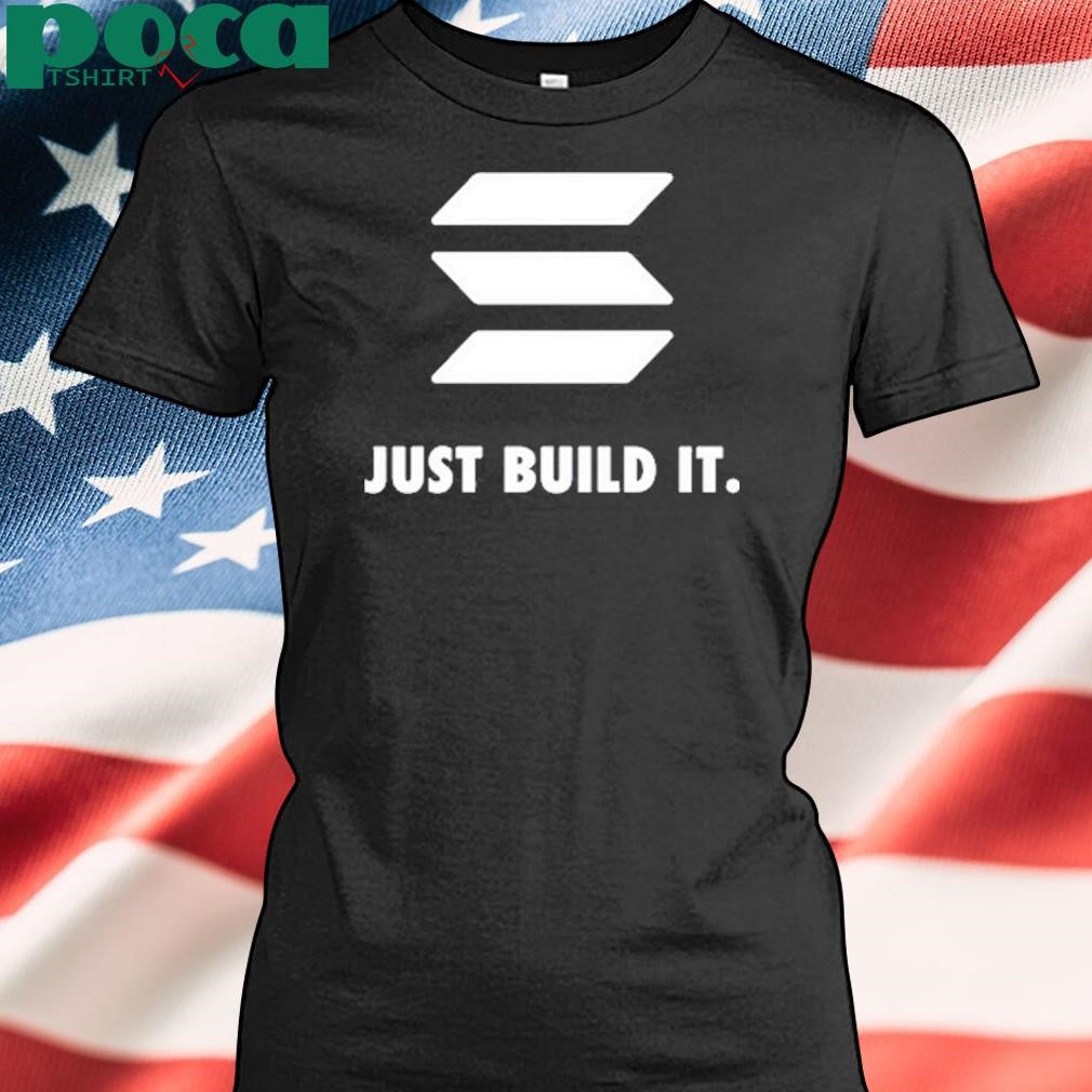 Authorized Solana Just Build It Shirt