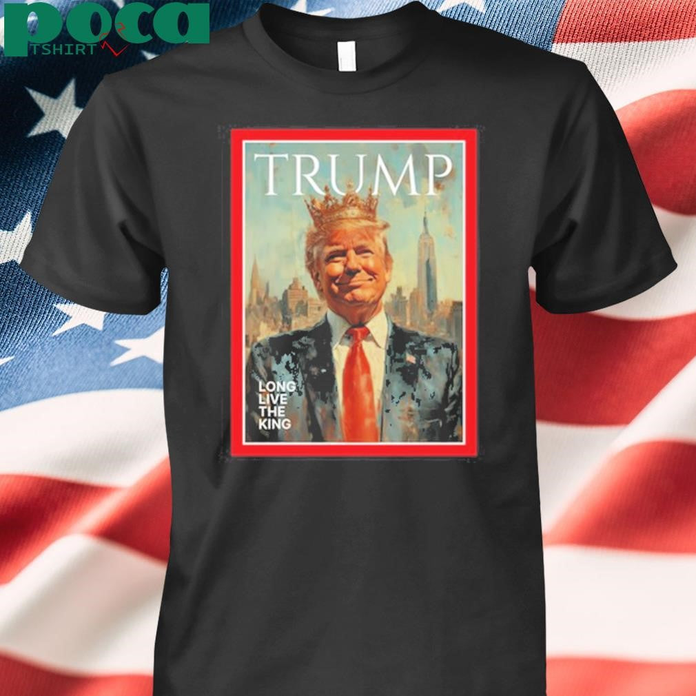 Authorized Trump Long Live The King T Shirt