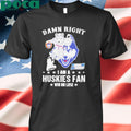 Authorized UConn Huskies Damn Right I Am A Huskies Mascot Fan Win Or Lose 2025 shirt