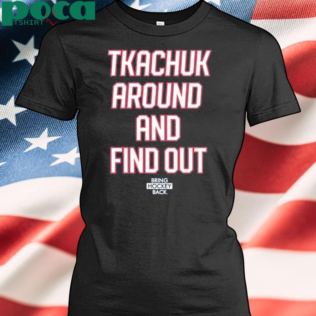 Authorized United States Of Hockey Bash Bros Tkachuk Around And Find Out T Shirt