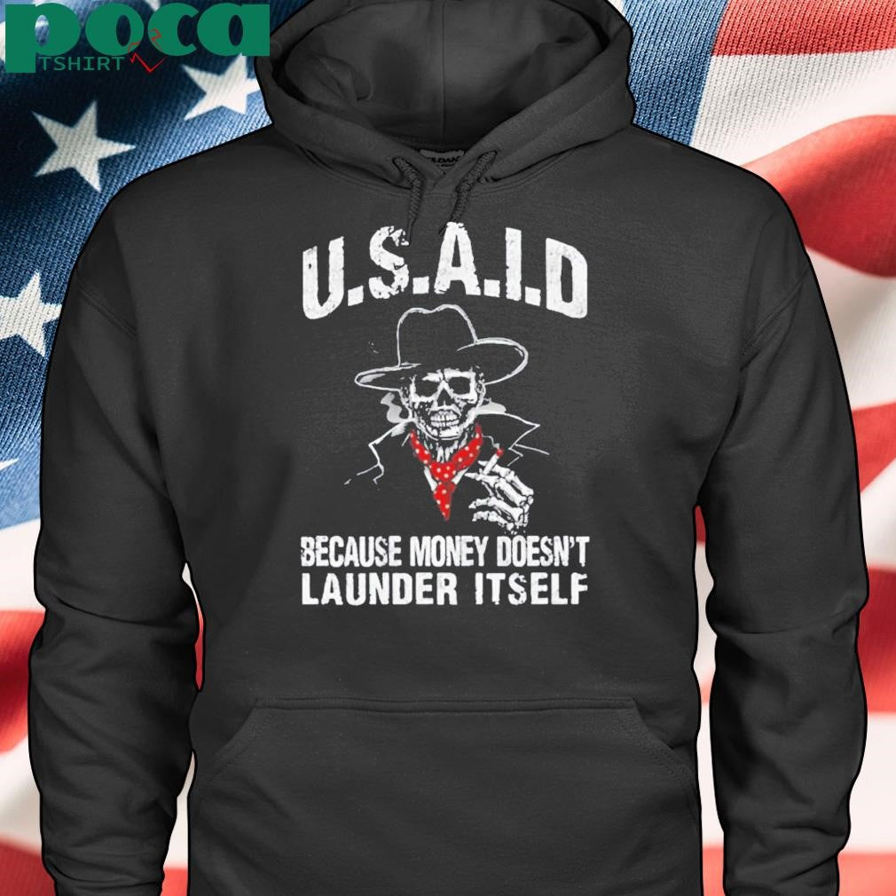Authorized Usaid Because Money Doesn’t Launder Itself Shirt
