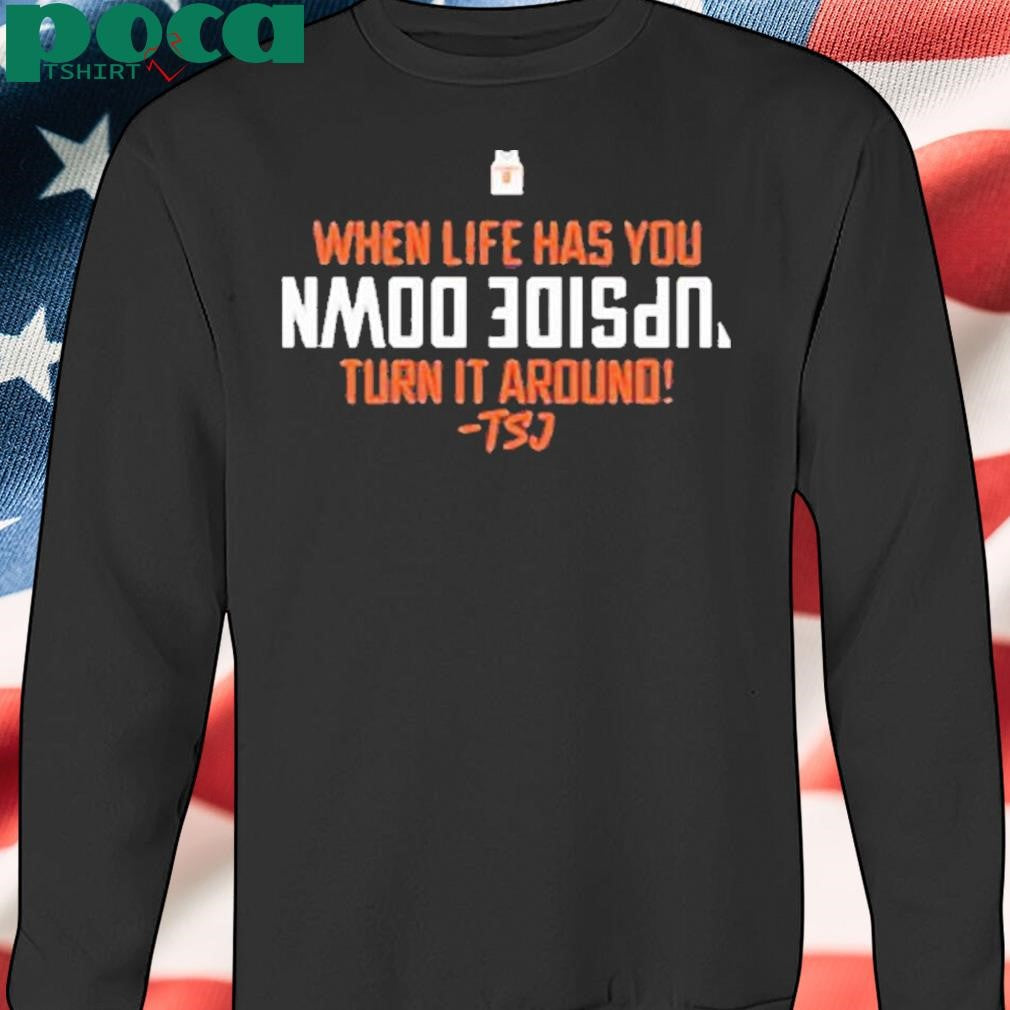 Authorized When Life Has You Upside Down Turn It Around Terrence Shannon Jr T-Shirt
