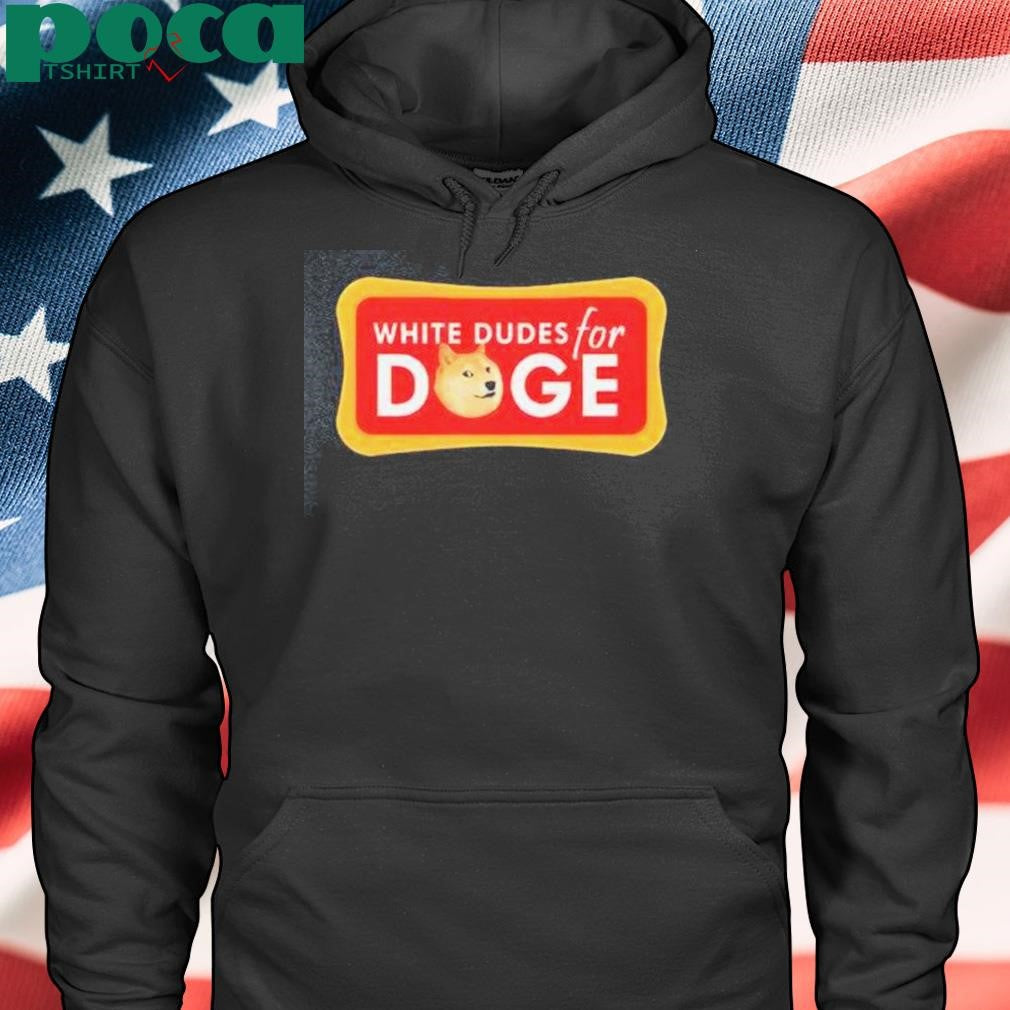 Authorized White Dudes For Doge Shirt