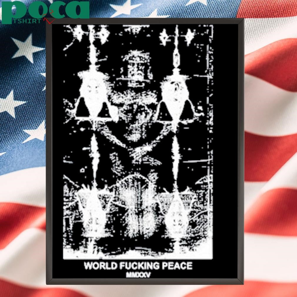 Authorized Worldfuckingpeace World Fucking Peace Shroud Shirt