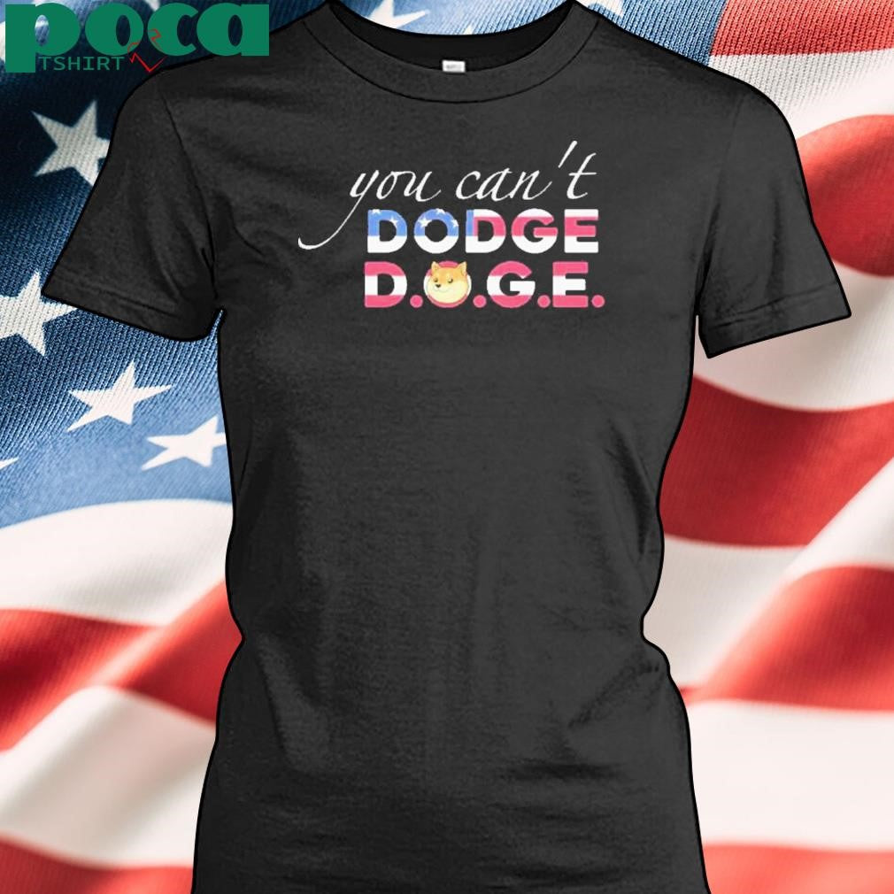 Authorized You can’t Dodge Doge USA Shirt