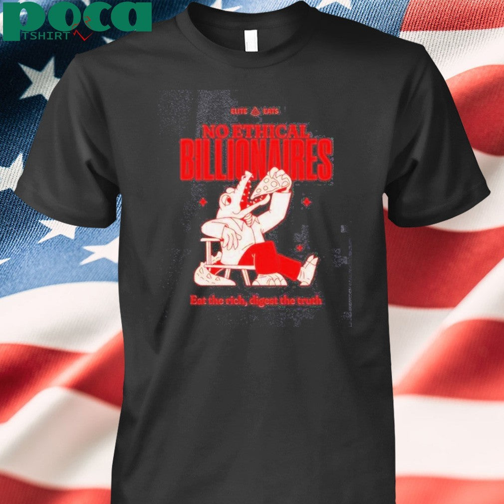 Awesome Crocodile Eating Pizza No Ethical Billionaires Eat The Rich Digest The Truth Shirt