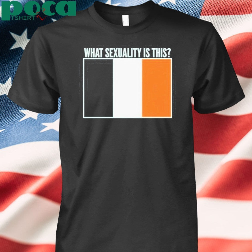 Awesome What Sexuality Is This T-Shirt